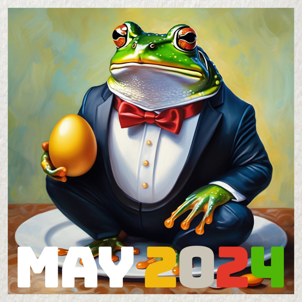 May 2024 newsletter. A chubby frog in a tuxedo holding a golden egg, sitting on a plate.