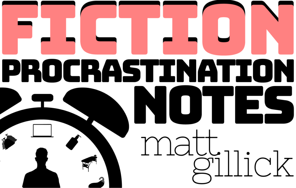 Fiction. Procrastination Notes, by Matt Gillick. Image: the silhouette of an alarm clock face. Instead of hands is a man. Instead of numbers are images of a laptop, garbage bags, a bottle of sanitiser, a massage table, and a squash.