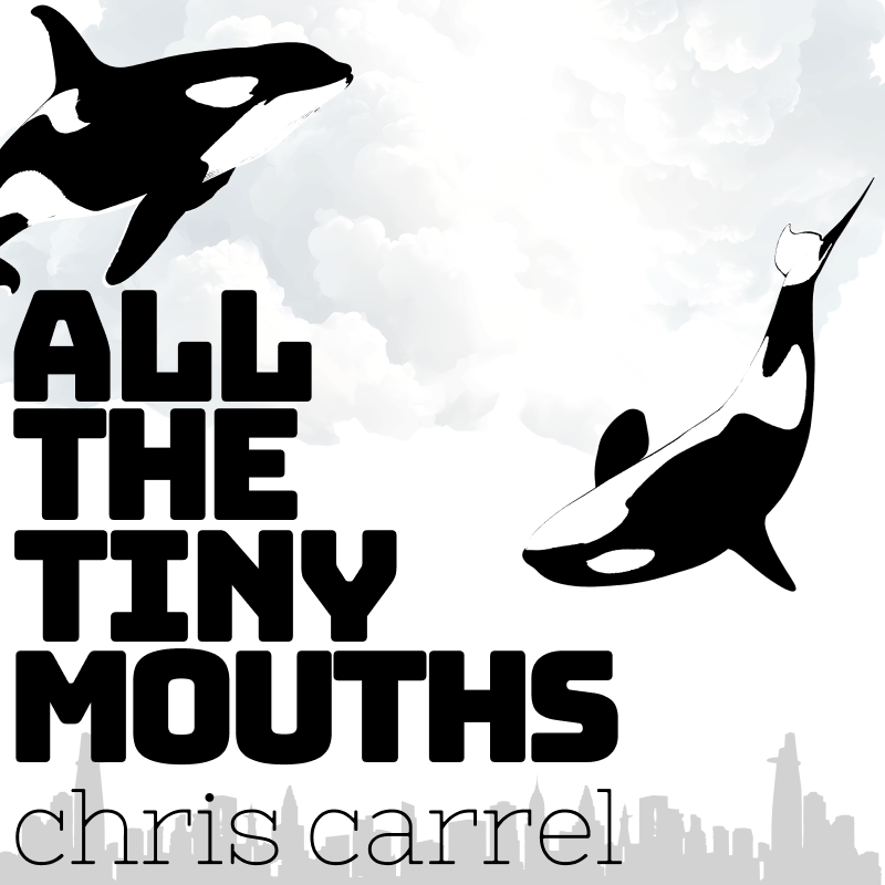 Flash fiction. All The Tiny Mouths, by Chris Carrell. Image: two giant orcas swim in the sky above a city skyline.