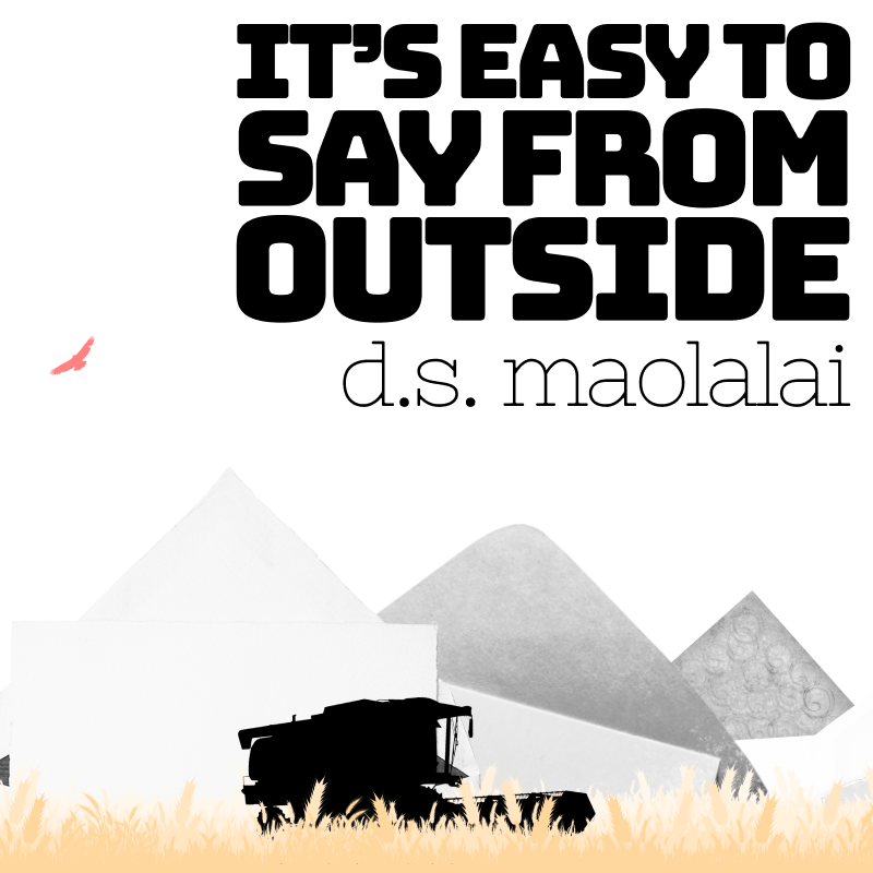 Poetry. It's easy to say from outside, by DS Maolalai. Image: a harvester in a wheatfield. In the sky, a hawk. In the background, a mountain range made out of open envelopes.