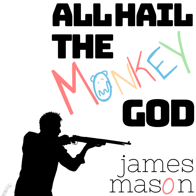 Flash fiction. All Hail The Monkey God, by James Mason. Image: a silhouetted man in office wear holds a rifle as though hunting something. Behind him, a spectral monkey reaches towards the man's back pocket.